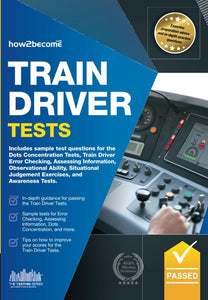 Train Driver Tests: The Ultimate Guide for Passing the New Trainee Train Driver Selection Tests: ATAVT, TEA-OCC, SJE's and Group Bourdon Concentration Tests 