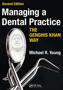 Managing a Dental Practice the Genghis Khan Way 