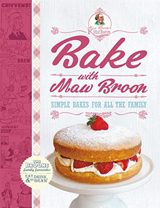 Bake with Maw Broon - My Favourite Recipes for All the Family 