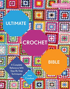 Ultimate Crochet Bible 