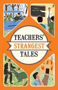 Teachers' Strangest Tales 