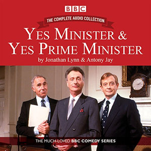 Yes Minister & Yes Prime Minister: The Complete Audio Collection 