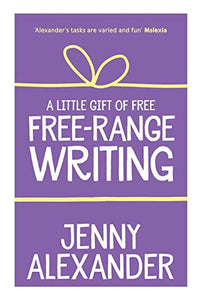 A Little Gift of Free-Range Writing 