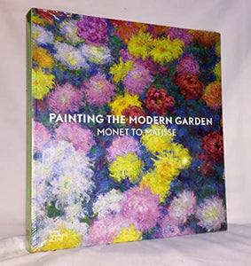 Painting the Modern Garden: Monet to Matisse 