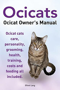 Ocicats. Ocicat Owners Manual. 