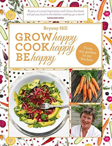 Grow Happy, Cook Happy, Be Happy 