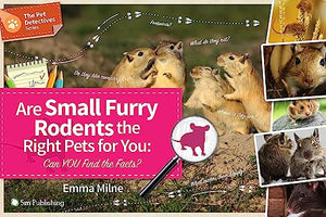 Are Small Furry Rodents the Right Pets for You: Can You Find the Facts? 