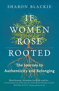 If Women Rose Rooted 