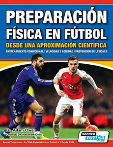 Preparacion Fisica en Futbol desde una Aproximacion Cientifica - Entrenamiento condicional Velocidad y agilidad Prevencion de lesiones 