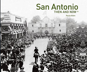 San Antonio Then and Now (R) 