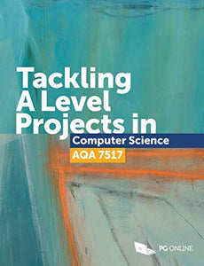 Tackling A Level Projects in Computer Science AQA 7517 