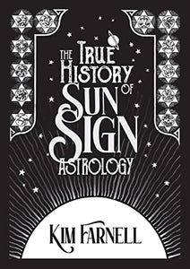 The True History of Sun Sign Astrology 