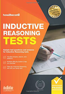 Inductive Reasoning Tests: 100s of Sample Test Questions and Detailed Explanations (How2Become) 