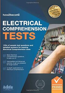 How to Pass Electrical Comprehension Tests: the Complete Guide to Passing Electrical Reasoning, Circuit and Comprehension Tests 