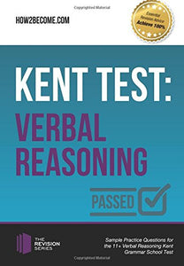 Kent Test: Verbal Reasoning - Guidance and Sample Questions and Answers for the 11+ Verbal Reasoning Kent Test 