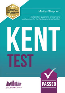 Kent Test: 100s of Sample Test Questions and Answers for the 11+ Kent Test 