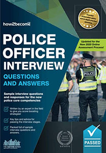 Police Officer Interview Questions and Answers: Sample Interview Questions and Responses to the New Police Core Competencies 