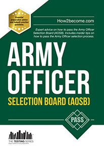 Army Officer Selection Board (AOSB) New Selection Process: Pass the Interview with Sample Questions & Answers, Planning Exercises and Scoring Criteria 