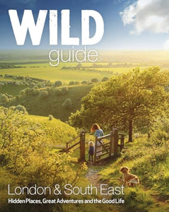 Wild Guide - London and Southern and Eastern England 