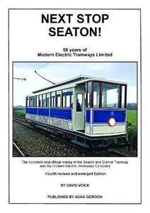 Next Stop Seaton! - 66 Years of Modern Electric Tramways Ltd 