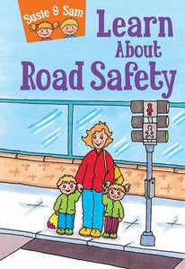 Susie and Sam Learn About Road Safety 