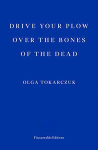 Drive your Plow over the Bones of the Dead 