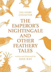 The Emperor's Nightingale and Other Feathery Tales 