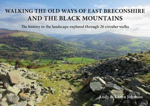 Walking the Old Ways of East Breconshire and the Black Mountains 