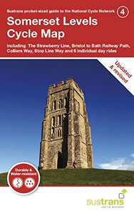 Somerset Levels Cycle Map 4 (Sustrans): Featuring cycle routes across Somerset Levels, Bristol, Bath, Minehead, Glastonbury 