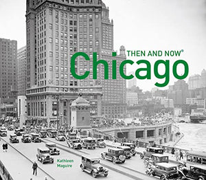 Chicago Then and Now® 