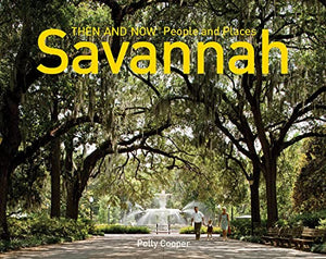 Savannah Then and Now – People and Places 