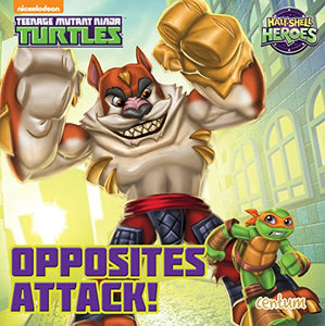 Half-Shell Heroes Opposites Attack! 