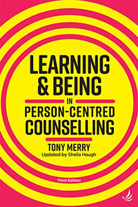 Learning and Being in Person-Centred Counselling (third edition) 