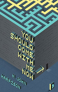 You Should Come with Me Now 