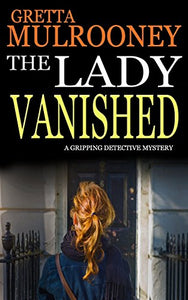 THE LADY VANISHED a gripping detective mystery 