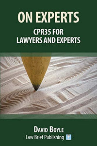 On Experts: CPR 35 for Lawyers and Experts 