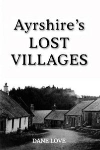 Ayrshire's Lost Villages 