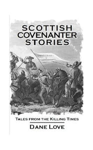 Scottish Covenanter Stories 