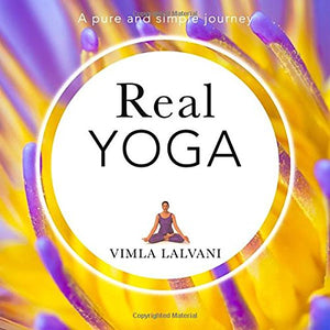 Real Yoga; A Pure and Simple Journey 