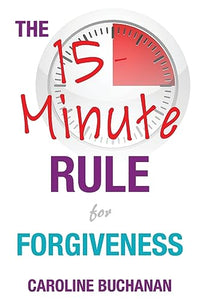 The 15-Minute Rule for Forgiveness 