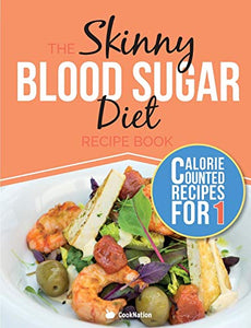 The Skinny Blood Sugar Diet Recipe Book 