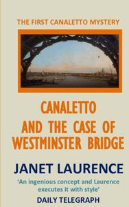 Canaletto and the Case of Westminster Bridge 