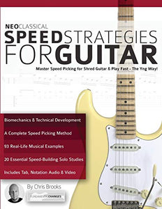 Neo Classical Speed Strategies for Guitar 