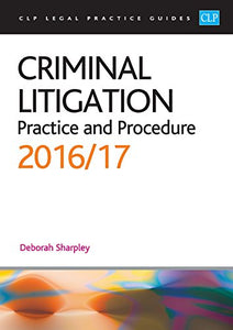 Criminal Litigation: Practice and Procedure 2016/17 