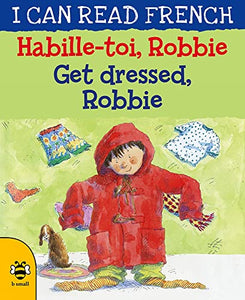 Get Dressed, Robbie/Habille-toi, Robbie 