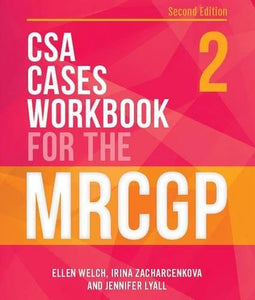 CSA Cases Workbook for the MRCGP, second edition 