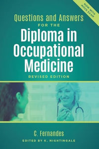 Questions and Answers for the Diploma in Occupational Medicine, revised edition 