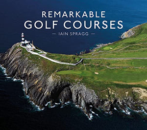 Remarkable Golf Courses 