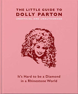 The Little Guide to Dolly Parton 