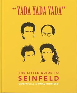 Yada Yada Yada: The Little Guide to Seinfeld 